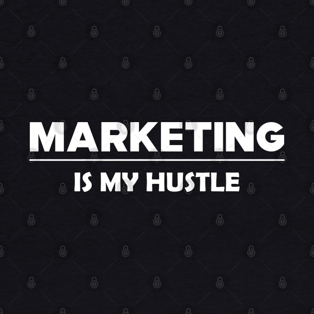 Marketing is my hustle by KC Happy Shop